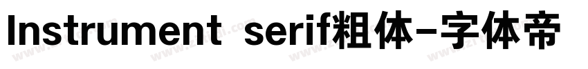 Instrument serif粗体字体转换 Instrument serif粗体字体转换